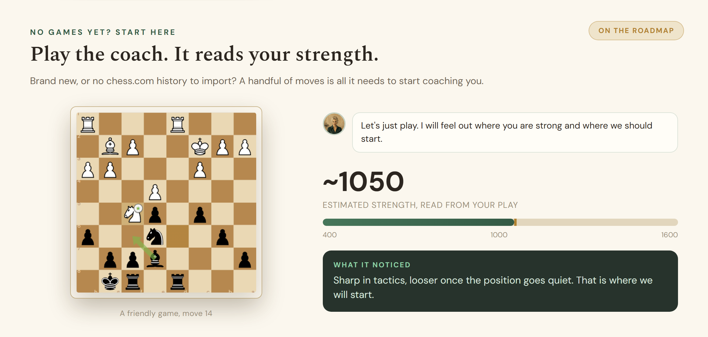 Play the coach (on the roadmap): it reads your strength from a few moves